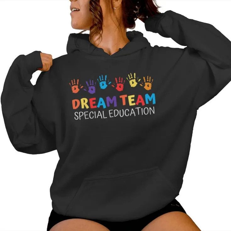 Hand Print Dream Team Special Education Teacher Sped Squad Women Hoodie