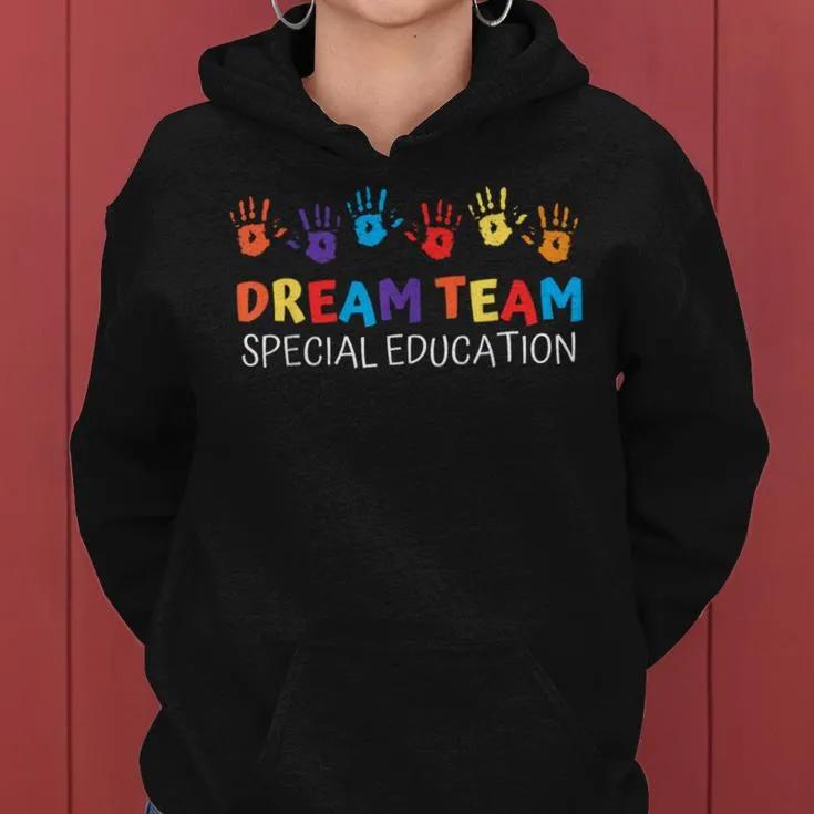 Hand Print Dream Team Special Education Teacher Sped Squad Women Hoodie