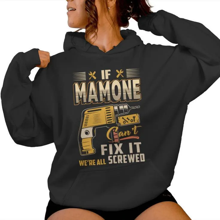 If Mamone Can't Fix It We're All Screwed Women Hoodie