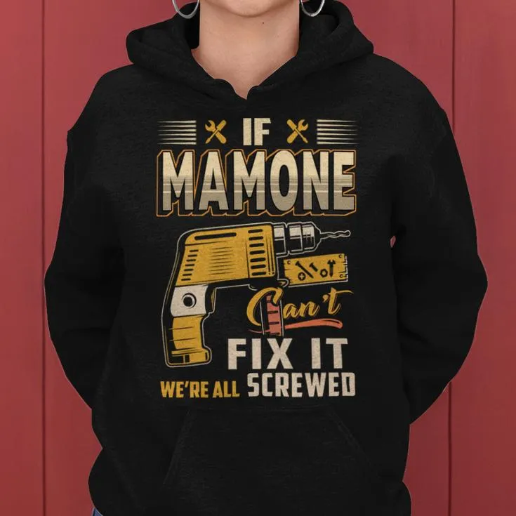 If Mamone Can't Fix It We're All Screwed Women Hoodie