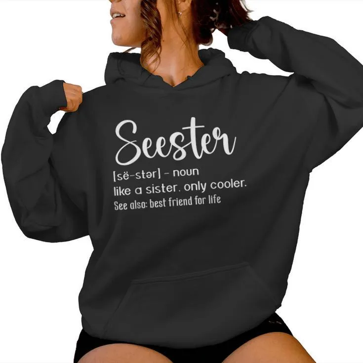 Seester Definition Mom Sister Like A Sister Only Cooler Women Hoodie