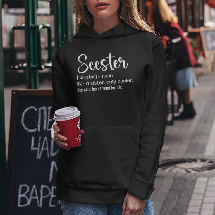 Seester Definition Mom Sister Like A Sister Only Cooler Women Hoodie